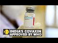 India's indigenous jab Covaxin approved for emergency use listing by WHO | India News | WION