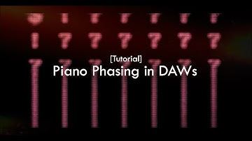 [Tutorial] Piano Phasing in DAWs - Inspired by Steve Reich