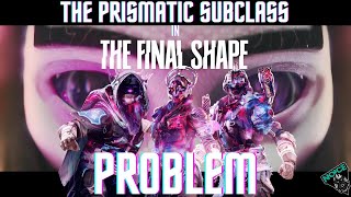 My issues with the PRISMATIC SUBCLASS | Destiny 2 | The Final Shape Reveal | Dev Stream April 2024