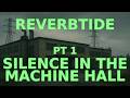 The Reverbtide Protocol - Ep 1 - Silence in the machine hall (Pilot)