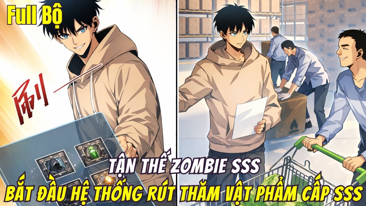 Full Bộ| Tận Thế Zombie Cấp SSS, Bắt đầu Hệ thống rút thăm Vật Phẩm cấp sss