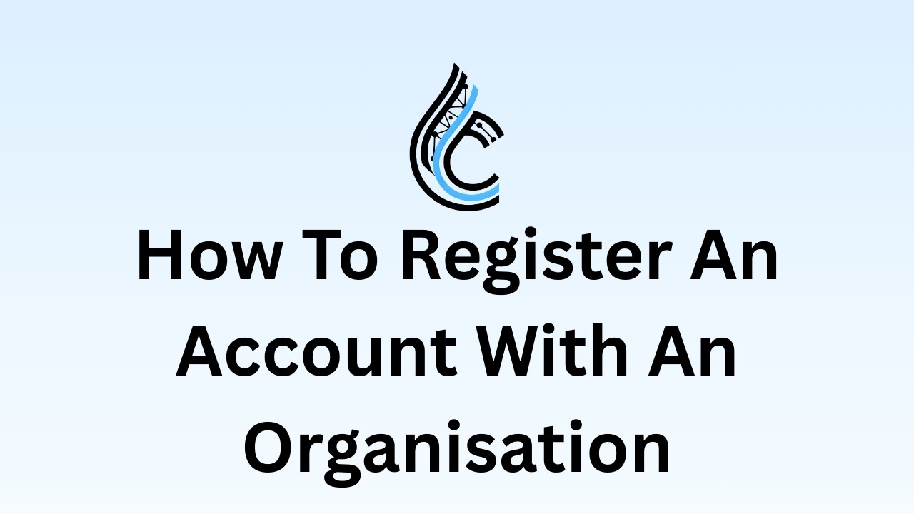 How to Register an Account with an Organisation | Quick Setup Guide ...