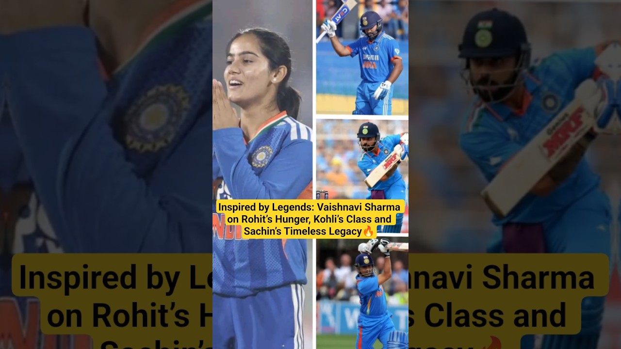 Inspired by Legends: Vaishnavi Sharma on Rohit’s Hunger, Kohli’s Class and Sachin’s Timeless Legacy🔥