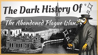 The Dark History Behind The Abandoned Plague Island In 2 Minutes