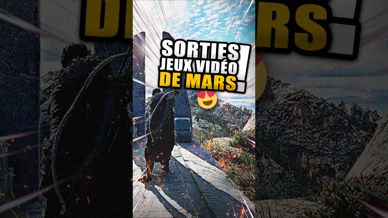 7 Jeux INCONTOURNABLES en mars 2026 ! Calendrier des Sorties