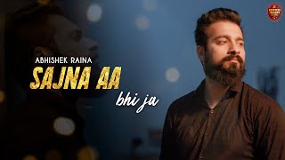 Video thumbnail of "Sajna Aa Bhi Ja Cover (Male Version) | Abhishek Raina | Romantic Songs 2020 | Shibani Kashyap"