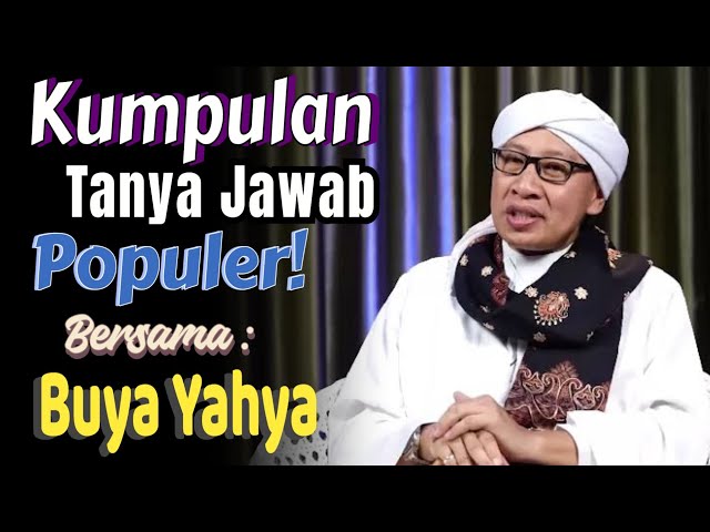 Kumpulan Tanya Jawab Populer | BERSAMA Buya Yahya #buyayahya class=