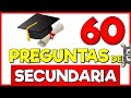 60 PREGUNTAS de SECUNDARIA FÁCILES 🧠🧠 ¿Cuántás Sabes? 🔥 preguntas de secundaria