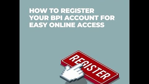 How to register your account online | BPI | 2020