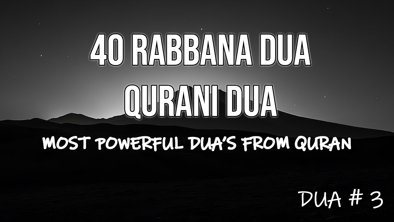 40 Rabbana Dua | Dua From Quran | Powerful Dua From Quran | Rabbana Quran Dua | Rabbana Dua in Quran