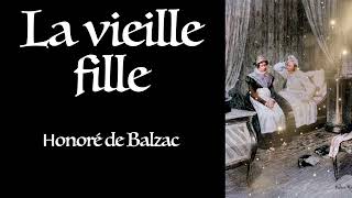 Balzac ⚜ La vieille fille / Livre Audio Gratuit