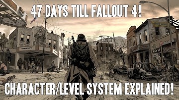 47 Days Till Fallout 4! Character/Leveling System Explained!