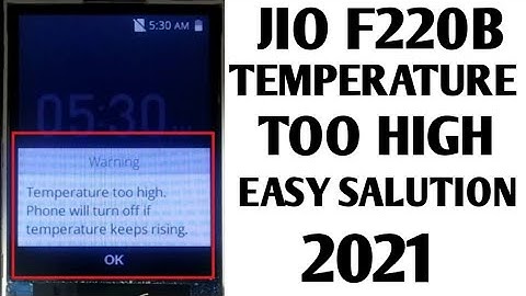 jio f220b temperature too high phone will turn off if temperature keeps rising | stock roms