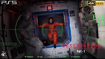 OBSERVATION PS5 Gameplay Part 1 [4K HDR 60FPS]