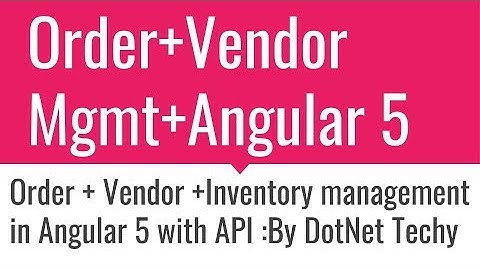 Order , Vendor , Inventory Management Complete Project in Angular 5