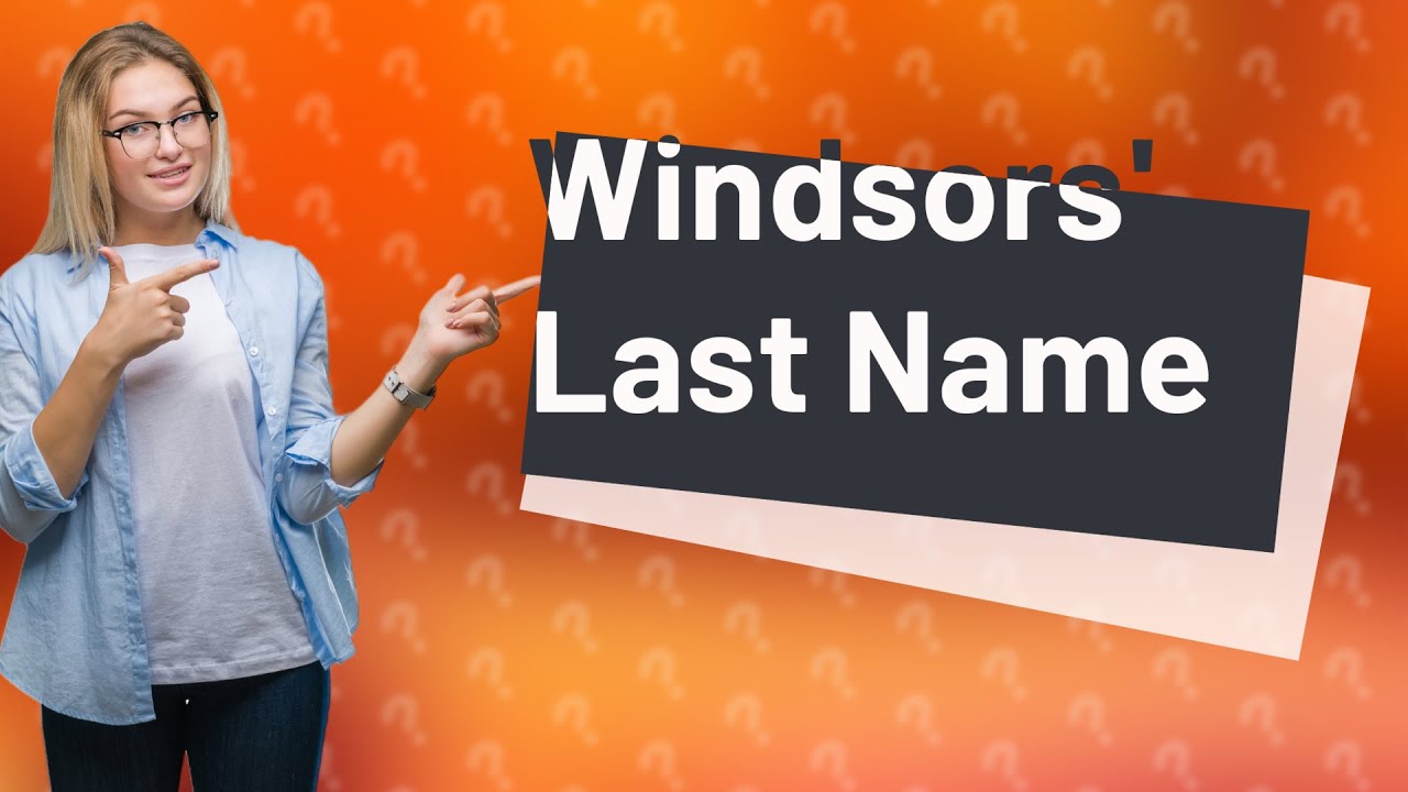 What Was The Windsors Last Name Before Windsor YouTube What Was The Windsors Last Name Before Windsor YouTube