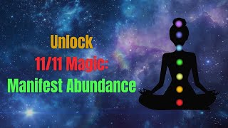 Unlock The Magic Of 11/11: Manifest Your Desires With The Portal Of Abundance