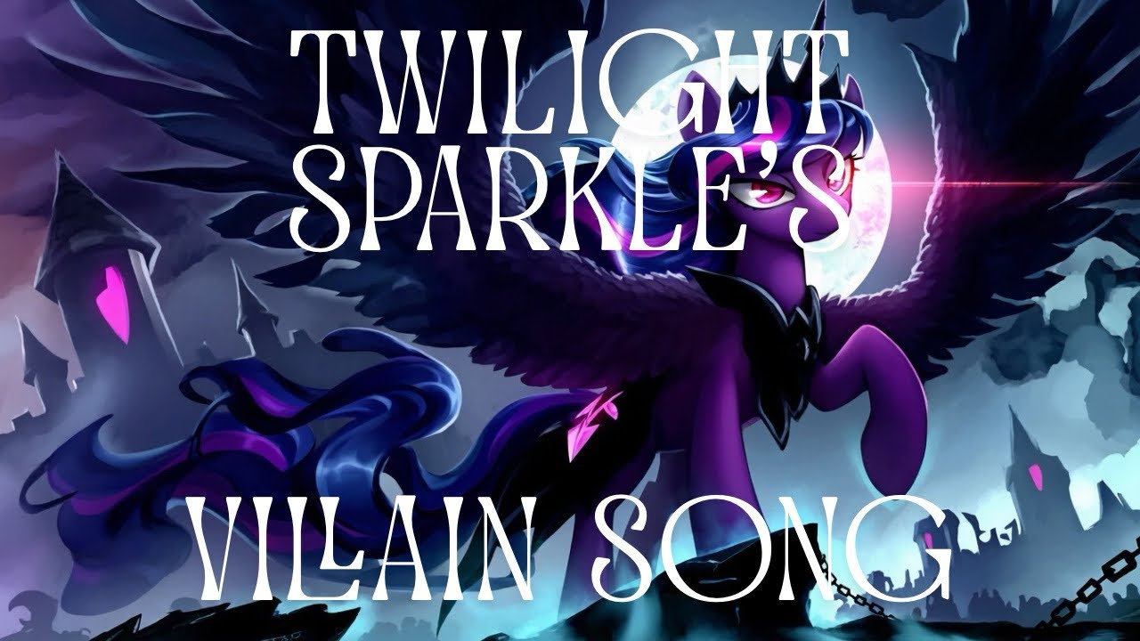 Before The Dawn - Twilight Sparkle’s Alternate Villain Song (“My Little Pony”)