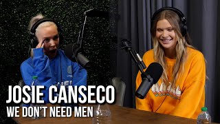 We Don't Need Men (Full Josie Canseco Interview)