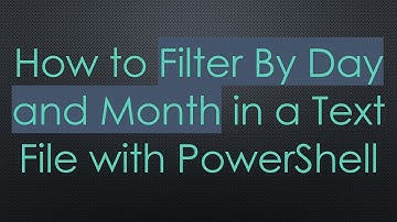 How to Filter By Day and Month in a Text File with PowerShell