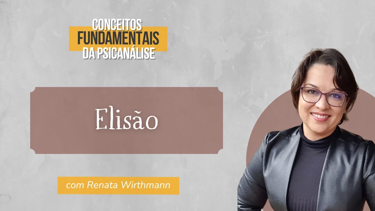 38. Elisão - Conceitos fundamentais da Psicanálise