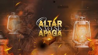 O ALTAR NÃO SE APAGA | 7 HORAS DE CULTO AO VIVO