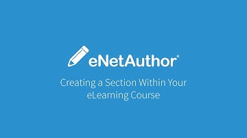 eLearning Authoring Tool eNetAuthor: Creating a Section in eNetAuthor