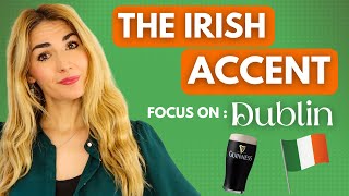 The Irish Accent  Dublin | How to Understand it and do it!