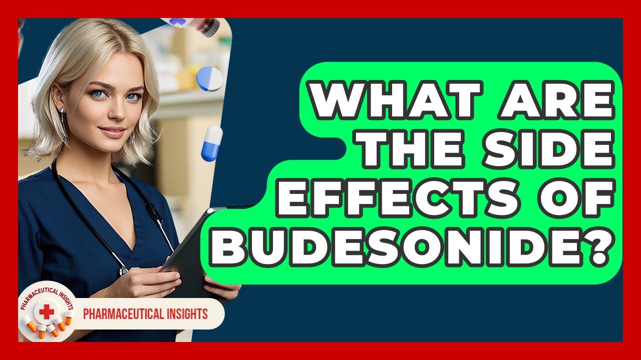 What Are The Side Effects Of Budesonide? - Pharmaceutical Insights