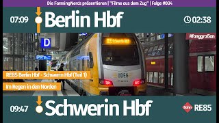 🚝 #084 | Führerstandsmitfahrt | BL WS | Berlin Hbf – Schwerin Hbf | Im Regen in den Norden (Teil 1)