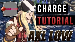 Axl Guide: Charge Tutorial | NYChrisG