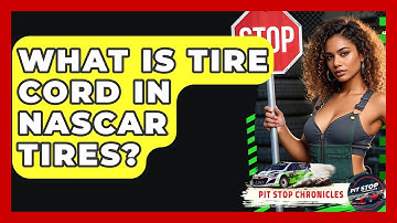 What Is Tire Cord In NASCAR Tires? - Pit Stop Chronicles