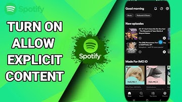How To Turn On Allow Explicit Content On Spotify Music And Podcasts App