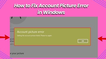 How to Fix Account Picture Error in Windows