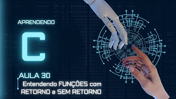 Aprendendo C : Aula 30: Entendendo Função com retorno e sem retorno em C 🔄⚙️
