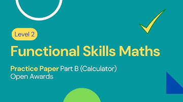 Level 2 Functional Skills Maths Practice Paper Part B (Calculator) Open Awards