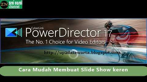 Cara Mudah Membuat Slide Show Keren Dengan Power Director