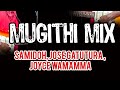 Mugithi Mix Samidoh, Jose Gatutura, Joyce wa Mamaa Mp3 Song