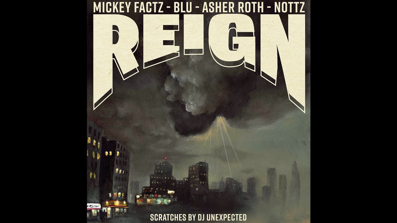 Mickey Factz, Blu & Asher Roth - Reign