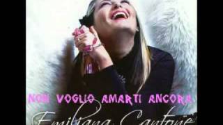 Video thumbnail of "Emiliana Cantone - Non Voglio Amarti Ancora"