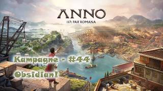 Anno 117 - deutsch - Kampagne - Folge #44 - Let's play!