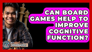 Can Board Games Help To Improve Cognitive Function? - The Board Game Xpert