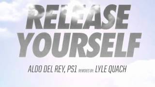 Aldo Del Rey & PS1 - Release Yourself (Original Mix)