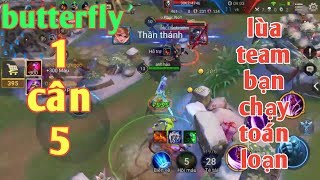 Liên Quân Mobile _ Bị Đồng Đội Coi Thường 1 Mình Butterfly Lùa Cả Team Bạn Chạy Toán Loạn
