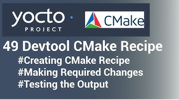 Yocto Devtool Tutorial - 49 Creating Recipe for CMake Based Build