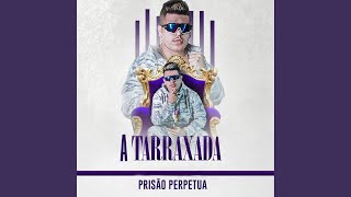 Video thumbnail of "A TARRAXADA - Prisão Perpetua"