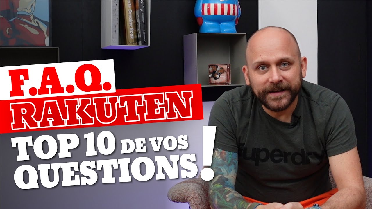 FAQ Rakuten : TOP 10 de vos questions !
