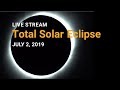 Total Solar Eclipse Live Stream: July 2, 2019