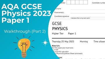 AQA GCSE Physics 2023 Paper 1 Walkthrough (Part 2)
