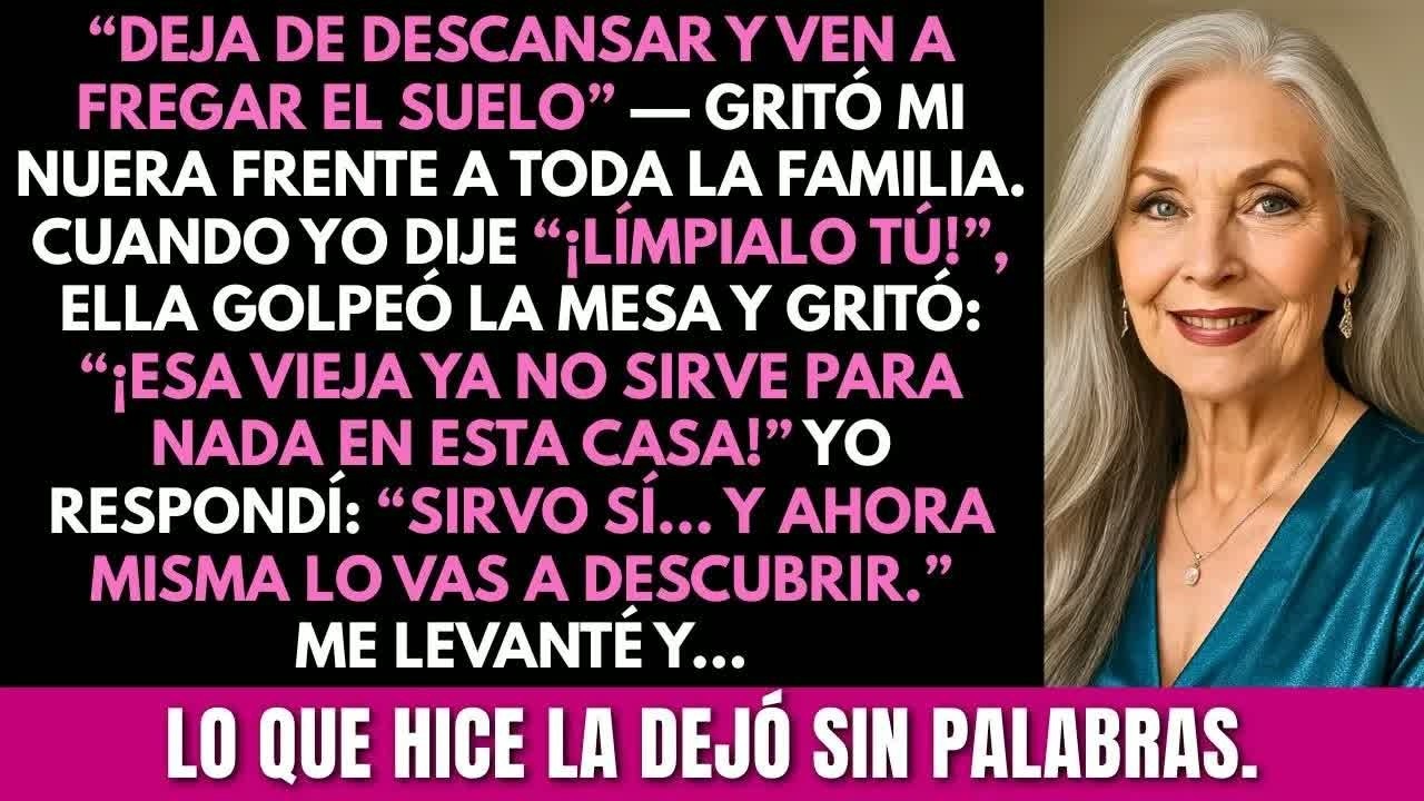 032 “Deja de descansar y ven a fregar el piso” — gritó mi nuera  Me levanté… y lo que hice la dejó m